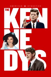 American Dynasties: The Kennedys-full