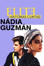 Elite Short Stories: Nadia Guzmán-full