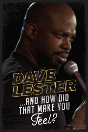 Dave Lester: And How Did That Make You Feel?-full