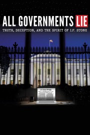 All Governments Lie: Truth, Deception, and the Spirit of I.F. Stone-full