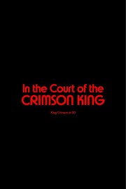King Crimson - In The Court of The Crimson King: King Crimson at 50-full