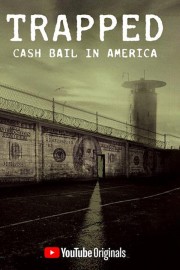 Trapped: Cash Bail In America-full