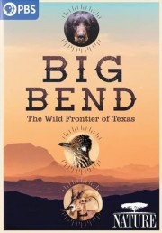 Big Bend: The Wild Frontier of Texas-full