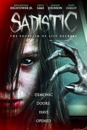 Sadistic: The Exorcism Of Lily Deckert-full
