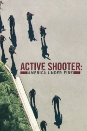 Active Shooter: America Under Fire-full