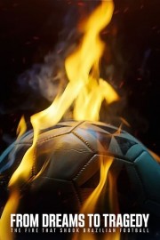 From Dreams to Tragedy: The Fire that Shook Brazilian Football-full