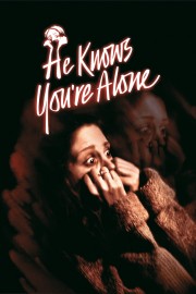 He Knows You're Alone-full