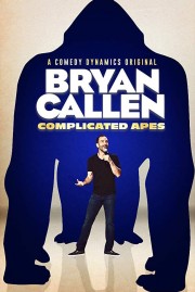 Bryan Callen: Complicated Apes-full