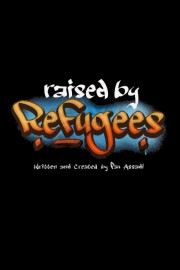 Raised by Refugees-full