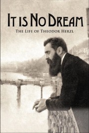 It Is No Dream: The Life Of Theodor Herzl-full