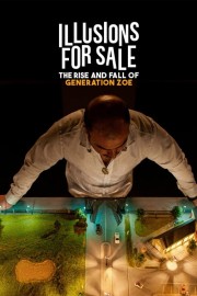Illusions for Sale: The Rise and Fall of Generation Zoe-full