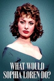 What Would Sophia Loren Do?-full