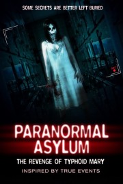 Paranormal Asylum: The Revenge of Typhoid Mary-full