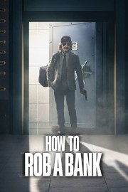 How to Rob a Bank-full
