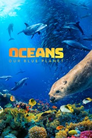 Oceans: Our Blue Planet-full