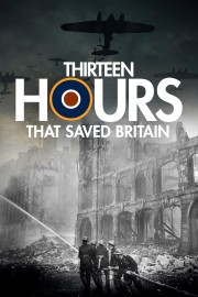 13 Hours That Saved Britain-full
