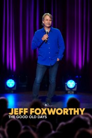 Jeff Foxworthy: The Good Old Days-full